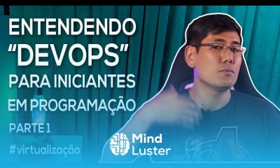 Entendendo Devops para Iniciantes em Programação Parte 1 Série Começando aos 40