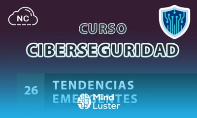 Curso de Ciberseguridad desde 0 Tendencias Emergentes 26