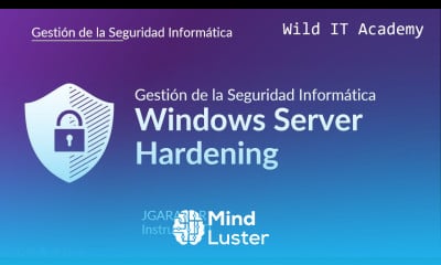 Windows Server Hardening Gestión de la Seguridad Informática Wild IT Academy