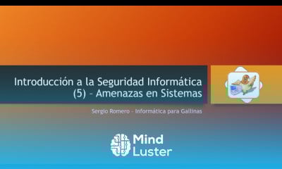 Introducción a la Seguridad Informática 05 Amenazas en Sistemas