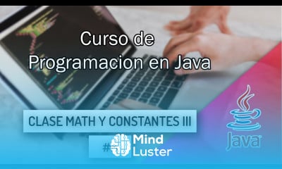 CURSO DE JAVA DESDE CERO 2017 8 Clase Math Parte 3 Y Constantes