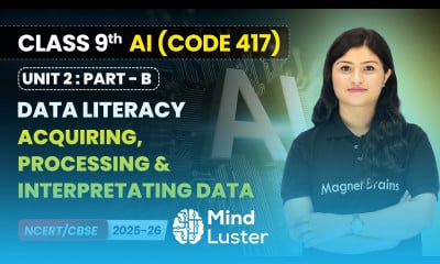 Acquiring Processing Interpretating Data Data Literacy Class 9 AI Unit 2 CODE 417 Part B