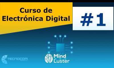Sistema BINARIO y HEXADECIMAL y Compuertas LÓGICAS Curso de Electrónica Digital 1