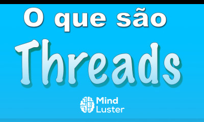 O que são Threads Curso de desenvolvimento de software