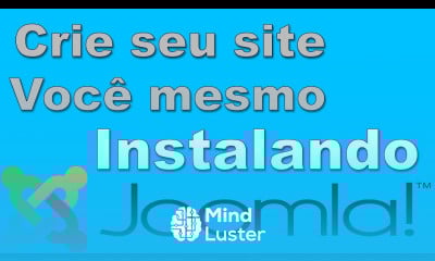 Saiba como criar seu site você mesmo veja como instalar o Joomla e ter sem site em minutos