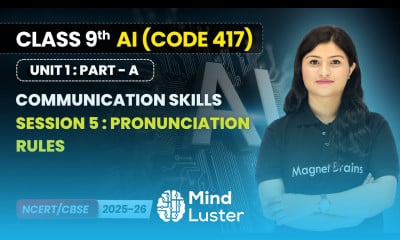 Session 5 Pronunciation Rules Class 9th AI Unit 1 CODE 417 Part A CBSE 2025 26