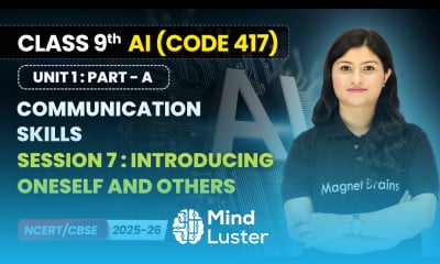 Session 7 Introducing Oneself and Others Class 9th AI Unit 1 CODE 417 Part A CBSE 2025 26