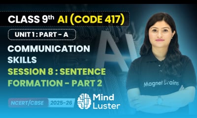 Session 8 Sentence Formation Part 2 Class 9th AI Unit 1 CODE 417 Part A CBSE 2025 26