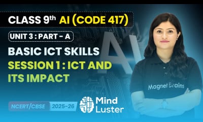 Session 1 ICT and Its Impact Basic ICT Skills Class 9 AI Unit 3 CODE 417 Part A CBSE 2025