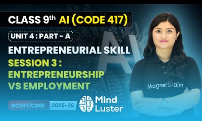Session 3 Entrepreneurship vs Employment Entrepreneurial Skill Class 9 AI Unit 4 CODE 417