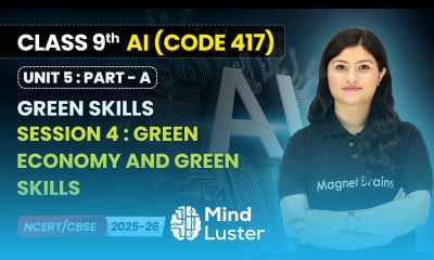 Session 4 Green Economy and Green Skills Green Skills Class 9 AI Unit 5 CODE 417 Part A