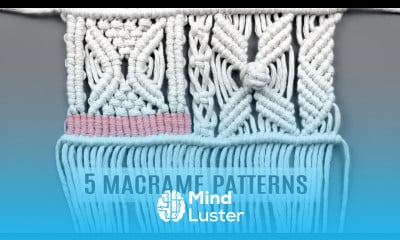 5 MACRAME PATTERNS KNOTS FOR BEGINNERS BEYOND