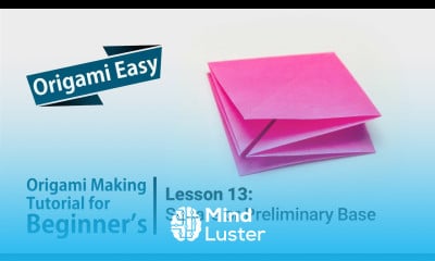 Origami Basics Lesson 13 Square or Preliminary Base
