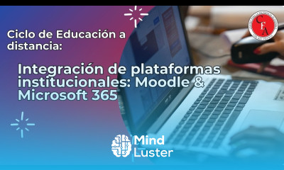 Ciclo de Educación a distancia Integración de plataformas institucionales Moodle Microsoft 365