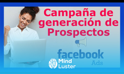 Campaña de generación de prospectos en FACEBOOK ADS TUTORIAL Leads en Facebook Ads 