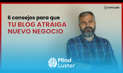 6 consejos para que tu blog atraiga nuevo negocio