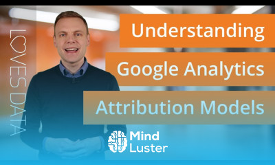 Understanding Attribution Models in Google Analytics