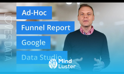 Building an Ad Hoc Funnel Report with Google Data Studio Tutorial