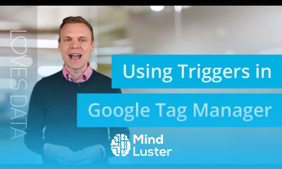 Tutorial Using Triggers in Google Tag Manager