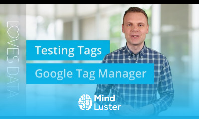 Testing Tags in Google Tag Manager – 3 Tips to Apply Now