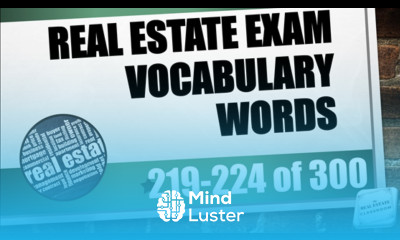Real Estate Vocabulary Words 219 224 of 300 Real Estate Exam