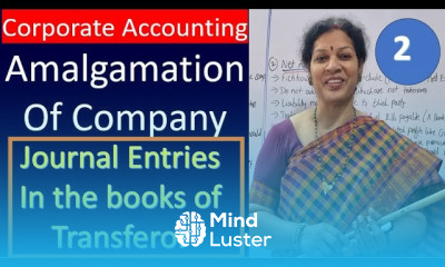 2 Amalgamation of Company Journal Entries In the books of the Transferor from Corporate Accounts