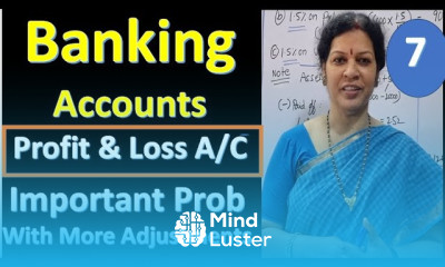 7 Banking Accounts Profit Loss A C Problem with more Adjustments from Corporate Accounting