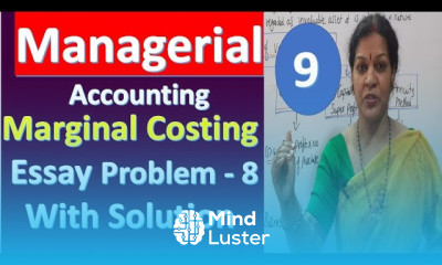 9 Marginal Costing Essay Problem 8 With Solution from Managerial Management Accounting