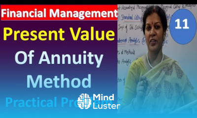 11 Present Value Of Annuity Method Practical Problem from Time Value Of Money Financial Management