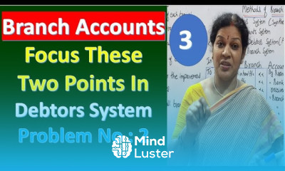 3 Branch Accounts Focus These Two Points While Preparing Debtors System Problem No 2