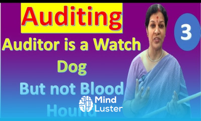 3 Auditor is a Watch Dog But not Blood Hound Explain Important Concept From Auditing Subject