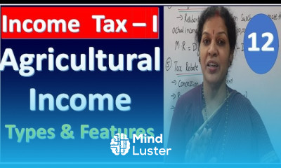 12 Agricultural Income Its features Types of Agricultural Income from Income Tax Subject