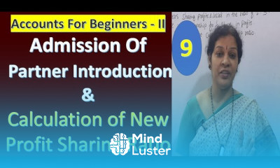 9 Calculation of New Profit Sharing Ratio Admission of Partner from Partnership Accounts