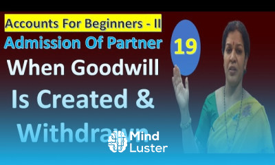 19 Admission Of Partner When Goodwill is Created Withdrawn