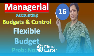 16 Flexible Budget Problem No 2 from Budgets Budgetary Control Managerial Accounting