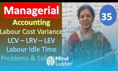 35 Labour Cost Variance LCV – LRV – LEV Labour Idle Time Problems Solution Managerial Acc