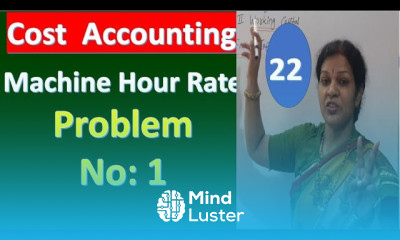 22 Machine Hour Rate Problem With Solution From Cost Accounting Subject