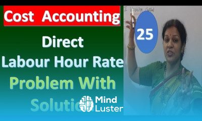 25 Direct Labour Hour Rate Problem With Solution From Cost Accounting Subject