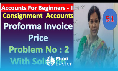 15 Consignment Accounts Proforma Invoice Price Problem No 2 With Solution