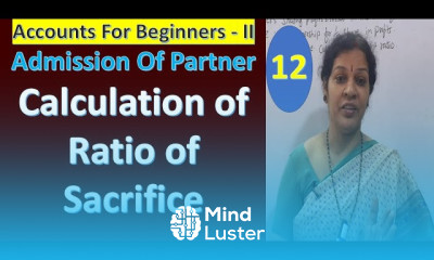 12 Calculation of Ratio of Sacrifice From Admission Of Partnership Accounts