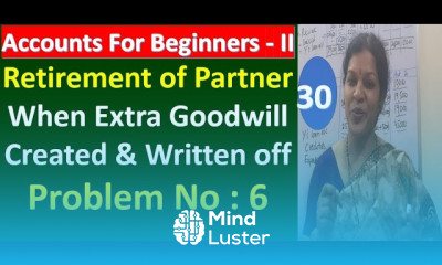 30 Retirement Of Partner When Extra Goodwill Created Written Off