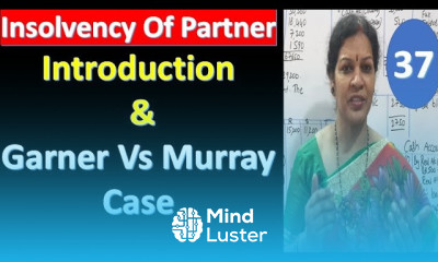 37 Insolvency Of Partner Introduction Garner Vs Murray Case Discussion