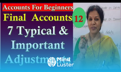 34 Seven Typical Adjustments In Final Accounts
