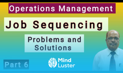 Operations Management I Job Sequencing Problems I Problems and Solutions I Part 6 I Hasham Ali Khan