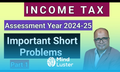Income Tax AY 2024 25 Explained Short Problems Solutions Part 1 Hasham Ali Khan