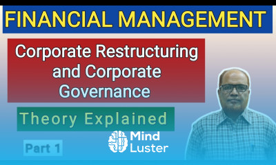 Financial Management I Corporate Restructuring and Corporate Governance I Part 1 I Hasham Ali Khan I