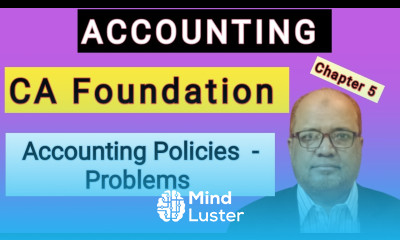 Accounting I CA Foundation I Accounting Policies I Problems and Solutions I Hasham Ali Khan I