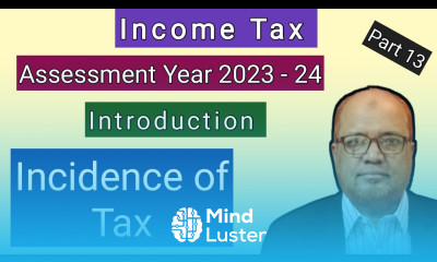 Income Tax I Assessment Year 2023 24 I Incidence of Tax I Theory Explained I Hasham Ali Khan I