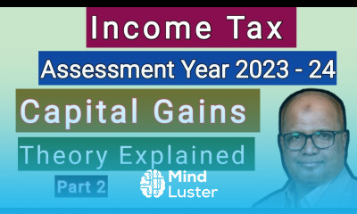 Income Tax I Assessment Year 2023 24 I Capital Gain I Theory Explained I Part 2 I Hasham Ali Khan I