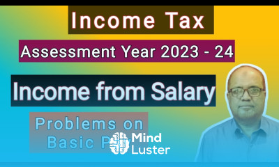 Income Tax I Assessment Year 2023 24 I Income from Salary I Problems on Basic Pay I Hasham Ali Khan